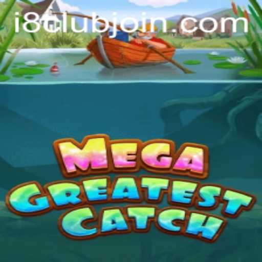 Exploring MegaGreatestCatch: Dive Into the Ultimate Gaming Experience with i8Club.com